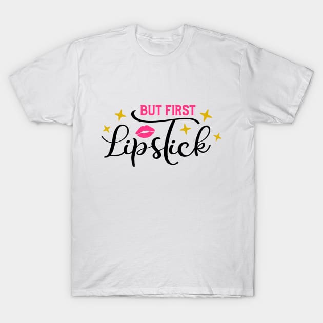 But First Lipstick T-Shirt by Glam Damme Diva